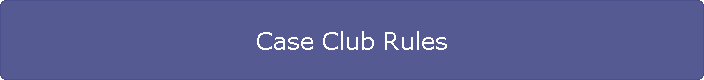Case Club Rules